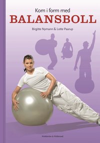 Omslagsbild: ISBN 9789146214663, Kom i form med balansboll