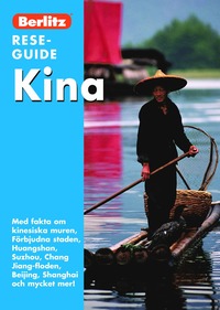 China Kina : [med fakta om kinesiska muren, F�rbjudna staden, Huangshan, Suzhou, Chang Jiang-floden, Beijing, Shanghai och mycket mer!]