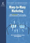Many-to-Many Marketing - Frn One-to-One till Many-to-Many i ntverksekonomins marknadsfring (hftad)
