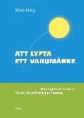Omslagsbild: ISBN 9789147076888, Att lyfta ett varum&auml;rke