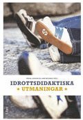 Omslagsbild: ISBN 9789147084371, Idrottsdidaktiska utmaningar