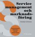 Service Management och marknadsfring : kundorienterat ledarskap i servicekonkurrensen