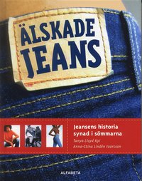 lskade jeans : Jeansens historia synad i smmarna (inbunden)