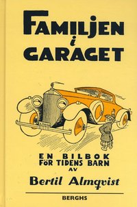 Familjen i garaget : en bilbok fr tidens barn (inbunden)