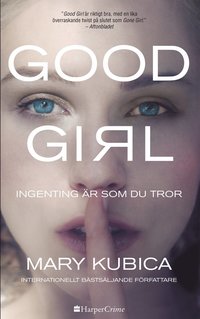 Good Girl : ingenting r som du tror (hftad)