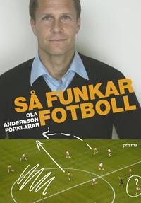 S funkar fotboll : Ola Andersson frklarar (hftad)