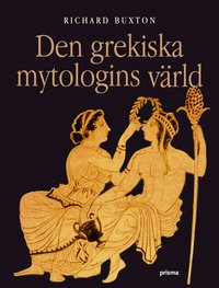 Omslagsbild: ISBN 9789151845838, Den grekiska mytologins v&auml;rld