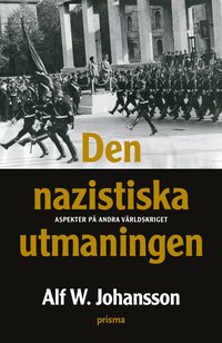 Omslagsbild: ISBN 9789151846774, Den nazistiska utmaningen : aspekter p&aring; andra v&auml;rldskriget