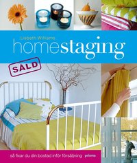 Homestaging - s&aring; fixar du din bostad inf&ouml;r f&ouml;rs&auml;ljning