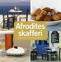 Omslagsbild: ISBN 9789151847351, Afrodites skafferi : k&auml;rleksfulla grekiska recept