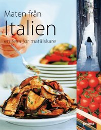 Omslagsbild: ISBN 9789151848198, Maten fr&aring;n Italien : en resa f&ouml;r mat&auml;lskare