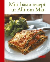 Omslagsbild: ISBN 9789151848440, Mitt b&auml;sta recept : ur Allt om Mat