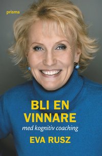 Omslagsbild: ISBN 9789151849218, Bli en vinnare med kognitiv coaching