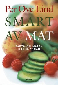 Omslagsbild: ISBN 9789151849706, Smart av mat : fakta om maten och hj&auml;rnan