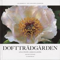 Omslagsbild: ISBN 9789153422488, Dofttr&auml;dg&aring;rden : V&aring;rens Fr&auml;sch&ouml;r, Sommarens Parfym, H&ouml;stens Kryddor