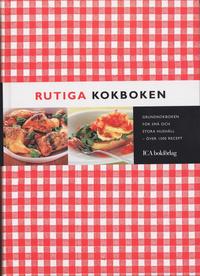 Rutiga kokboken : grundkokboken f&ouml;r sm&aring; och stora hush&aring;ll : &ouml;ver 1500 recept