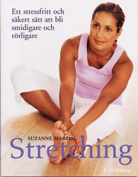 Omslagsbild: ISBN 9789153427575, Stretching : Ett stressfritt och s&auml;kert s&auml;tt att bli smidigare och r&ouml;rligar