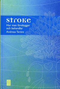 Omslagsbild: ISBN 9789153427667, Stroke : hur man f&ouml;rebygger och behandlar