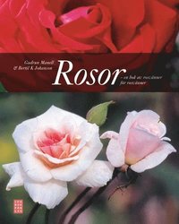 Omslagsbild: ISBN 9789153428718, Rosor : en bok av rosv&auml;nner f&ouml;r rosv&auml;nner