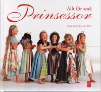 Omslagsbild: ISBN 9789153429210, Allt f&ouml;r sm&aring; prinsessor