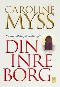 Omslagsbild: ISBN 9789153430247, Din inre borg : en resa till djupet av din sj&auml;l