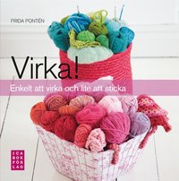 Virka! : enkelt att virka och lite att sticka (inbunden)