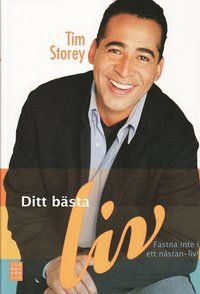 Ditt b&auml;sta liv : fastna inte i ett n&auml;stan-liv!