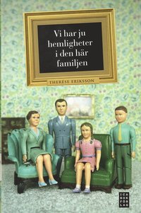 Vi har ju hemligheter i den h&auml;r familjen