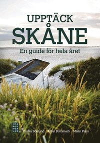 Upptck Skne : en guide fr hela ret (hftad)