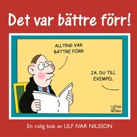 Omslagsbild: ISBN 9789155232115, Det var b&auml;ttre f&ouml;rr!