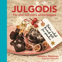 Julgodis : f&ouml;r sm&aring; och stora sockerbagare