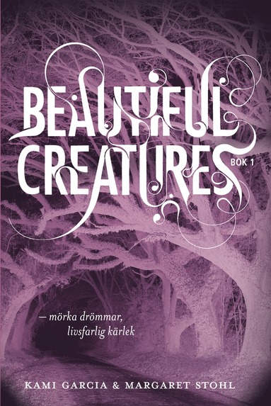 Beautiful Creatures Bok 1, Mrka drmmar, livsfarlig krlek (inbunden)