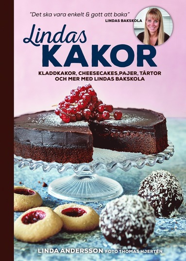Lindas kakor : kladdkakor, cheesecakes, pajer, trtor och mer med Lindas bakskola (inbunden)