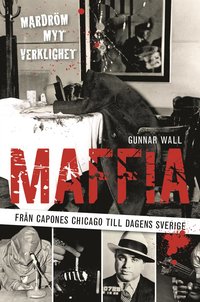 Maffia : frn Capones Chicago till dagens Sverige (e-bok)
