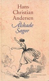 lskade sagor : H.C. Andersens sagor i urval och i ny versttning och med Vilh. Pedersens och Lorenz Frlichs klassiska illustrationer (inbunden)