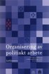 Organisering av politiskt arbete - En studie av vitalisering av kommunfullmktiges arbete i en svensk kommun