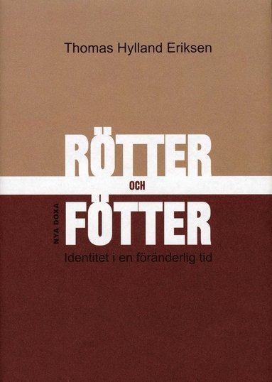 Rtter och ftter : Identitet i en frnderlig tid (inbunden)
