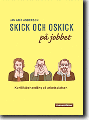 Omslagsbild: ISBN 9789163163630, Skick och oskick på jobbet - Konfliktbehandling på arbetsplatsen
