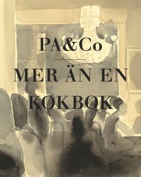 Omslagsbild: ISBN 9789163189692, PA & Co : mer &auml;n en kokbok