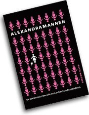 Omslagsbild: ISBN 9789163318498, Alexandramannen : en ber&auml;ttelse om v&aring;r tids st&ouml;rsta n&auml;tsexh&auml;rva