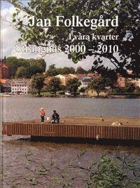 I vra kvarter : Strngns 2000 - 2010 (inbunden)