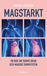 Magstarkt : en bok om tarmfloran och magens nervsystem (pocket)