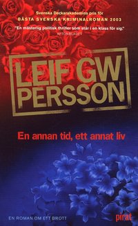 g w persson En annan tid, ett annat liv : en roman om ett brott