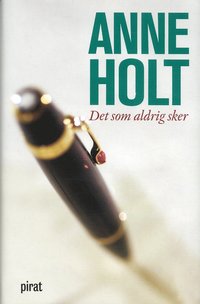 anne holt Det som aldrig sker