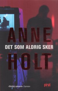 anne holt Det som aldrig sker