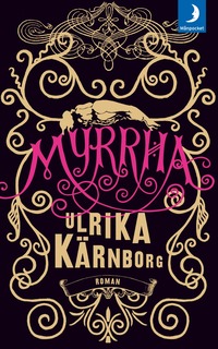 Omslagsbild: Myrrha av Ulrika Kärnborg