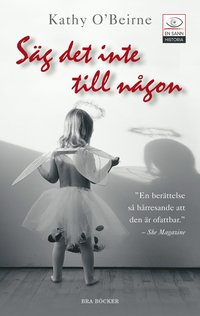 Omslagsbild: ISBN 9789170022807, Säg det inte till någon : ett barndomshelvete i Magdalenatvätterierna