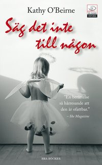 Omslagsbild: ISBN 9789170026324, S&auml;g det inte till n&aring;gon : ett barndomshelvete i Magdalenatv&auml;tterierna