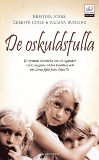 Omslagsbild: ISBN 9789170026560, De oskuldsfulla : tre systrars berättelse om sin uppväxt i den religiösa se