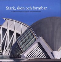Omslagsbild: ISBN 9789170032660, Stark, sk&ouml;n och formbar : en bok om betongens m&aring;ngfald